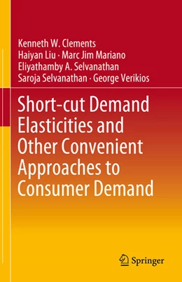 Abbildung von Clements / Liu | Short-cut Demand Elasticities and Other Convenient Approaches to Consumer Demand | 1. Auflage | 2025 | beck-shop.de