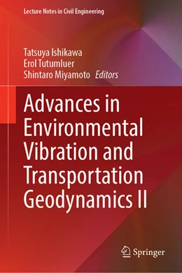 Abbildung von Ishikawa / Tutumluer | Advances in Environmental Vibration and Transportation Geodynamics II | 1. Auflage | 2025 | beck-shop.de