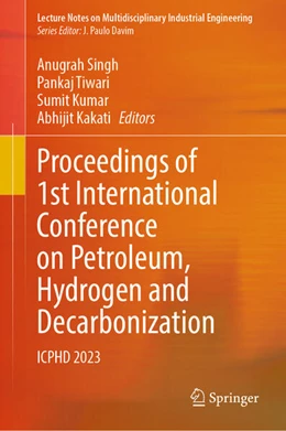 Abbildung von Singh / Tiwari | Proceedings of 1st International Conference on Petroleum, Hydrogen and Decarbonization | 1. Auflage | 2025 | beck-shop.de
