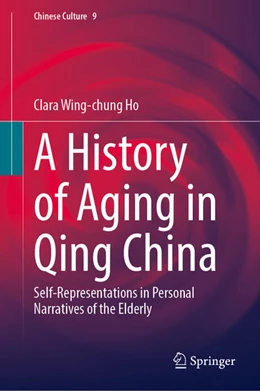 Abbildung von Ho | A History of Aging in Qing China | 1. Auflage | 2025 | 9 | beck-shop.de