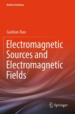 Abbildung von Xiao | Electromagnetic Sources and Electromagnetic Fields | 1. Auflage | 2025 | beck-shop.de