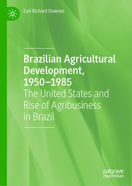 Abbildung von Downes | Brazilian Agricultural Development, 1950-1985 | 1. Auflage | 2025 | beck-shop.de