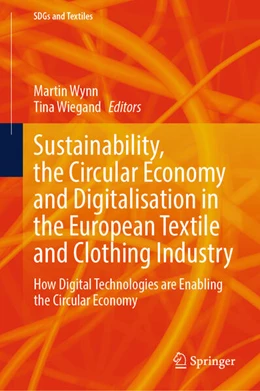 Abbildung von Wynn / Wiegand | Sustainability, the Circular Economy and Digitalisation in the European Textile and Clothing Industry | 1. Auflage | 2025 | beck-shop.de