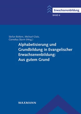 Abbildung von Botters / Glatz | Alphabetisierung und Grundbildung in Evangelischer Erwachsenenbildung: Aus gutem Grund | 1. Auflage | 2025 | 6 | beck-shop.de