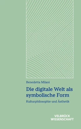 Abbildung von Milani | Die digitale Welt als symbolische Form | 1. Auflage | 2025 | 6 | beck-shop.de