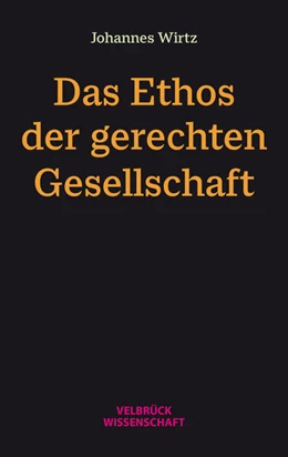 Abbildung von Wirtz | Das Ethos der gerechten Gesellschaft | 1. Auflage | 2025 | beck-shop.de