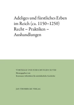 Abbildung von Dendorfer / Peltzer | Adeliges und fürstliches Erben im Reich (ca. 1150-1250) | 1. Auflage | 2025 | beck-shop.de