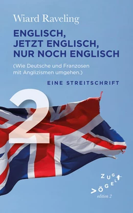 Abbildung von Raveling / Rademacher | Englisch, jetzt Englisch, nur noch Englisch | 1. Auflage | 2025 | beck-shop.de