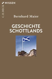 Cover: Bernhard Maier, Geschichte Schottlands