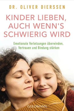 Abbildung von Dierssen | Kinder lieben, auch wenn's schwierig wird | 1. Auflage | 2025 | beck-shop.de