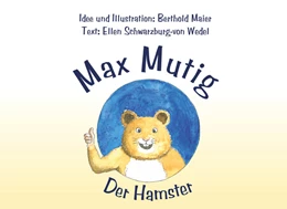 Abbildung von Schwarzburg-von Wedel | Der Hamster Max Mutig | 1. Auflage | 2025 | beck-shop.de