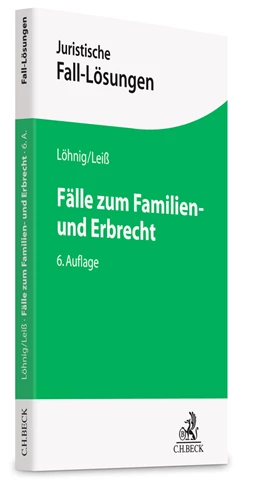 Abbildung von Löhnig / Leiß | Fälle zum Familien- und Erbrecht | 6. Auflage | 2025 | beck-shop.de