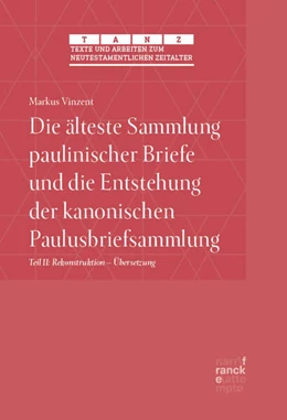 Abbildung von Vinzent | Die älteste Sammlung paulinischer Briefe und die Entstehung der kanonischen Paulusbriefsammlung | 1. Auflage | 2025 | beck-shop.de