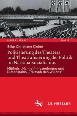 Abbildung von Kleine | Politisierung des Theaters und Theatralisierung der Politik im Nationalsozialismus | 1. Auflage | 2025 | beck-shop.de