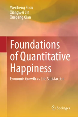 Abbildung von Zhou / Lin | Foundations of Quantitative Happiness | 1. Auflage | 2025 | beck-shop.de