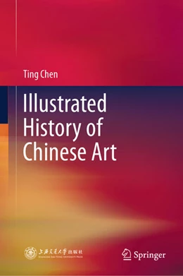 Abbildung von Chen | Illustrated History of Chinese Art | 1. Auflage | 2025 | beck-shop.de