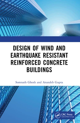 Abbildung von Gupta / Ghosh | Design of Wind and Earthquake Resistant Reinforced Concrete Buildings | 1. Auflage | 2025 | beck-shop.de