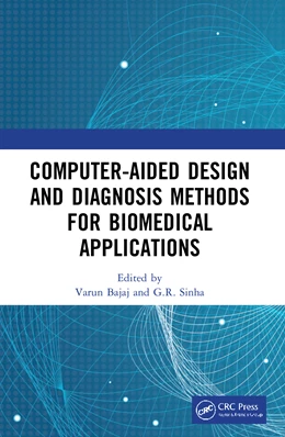 Abbildung von Sinha / Bajaj | Computer-aided Design and Diagnosis Methods for Biomedical Applications | 1. Auflage | 2025 | beck-shop.de