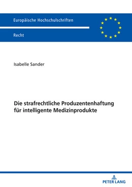 Abbildung von Sander | Die strafrechtliche Produzentenhaftung für intelligente Medizinprodukte | 1. Auflage | 2025 | beck-shop.de