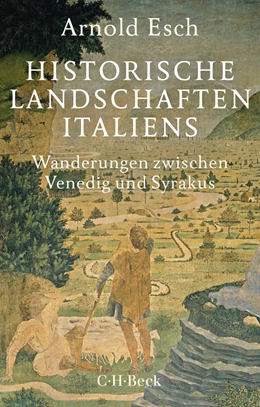 Abbildung von Esch | Historische Landschaften Italiens | 1. Auflage | 2025 | 6562 | beck-shop.de