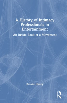 Abbildung von Haney | A History of Intimacy Professionals in Entertainment | 1. Auflage | 2025 | beck-shop.de