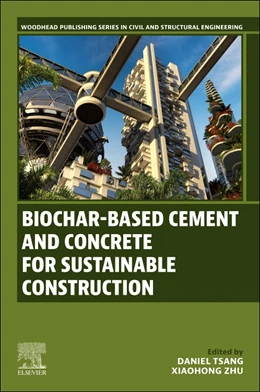 Abbildung von Tsang / Zhu | Biochar-Based Cement and Concrete for Sustainable Construction | 1. Auflage | 2025 | beck-shop.de
