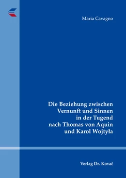Abbildung von Cavagno | Die Beziehung zwischen Vernunft und Sinnen in der Tugend nach Thomas von Aquin und Karol Wojtyla | 1. Auflage | 2025 | 23 | beck-shop.de