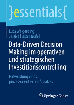 Abbildung von Weigerding / Hastenteufel | Data-Driven Decision Making im operativen und strategischen Investitionscontrolling | 1. Auflage | 2025 | beck-shop.de