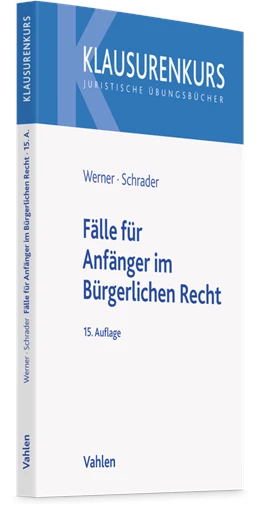 Abbildung von Werner / Schrader | Fälle für Anfänger im Bürgerlichen Recht | 15. Auflage | 2025 | beck-shop.de