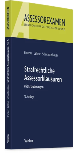 Abbildung von Brunner / Lafleur | Strafrechtliche Assessorklausuren | 13. Auflage | 2025 | beck-shop.de