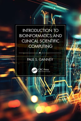 Abbildung von Ganney | Introduction to Bioinformatics and Clinical Scientific Computing | 1. Auflage | 2025 | beck-shop.de