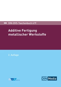 Abbildung von DVS Media GmbH / DIN MEDIA GmbH | Additive Fertigung metallischer Werkstoffe | 2. Auflage | 2025 | beck-shop.de