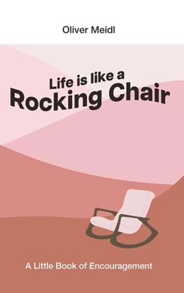 Abbildung von Meidl | Life is Like a Rocking Chair (International English Edition) | 1. Auflage | 2025 | beck-shop.de