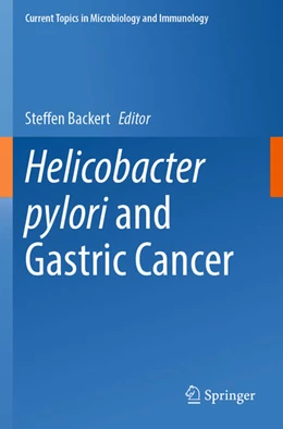 Abbildung von Backert | Helicobacter pylori and Gastric Cancer | 1. Auflage | 2025 | 444 | beck-shop.de