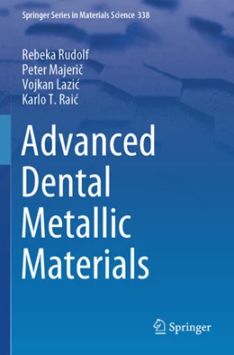 Abbildung von Rudolf / Majeric | Advanced Dental Metallic Materials | 1. Auflage | 2025 | 338 | beck-shop.de