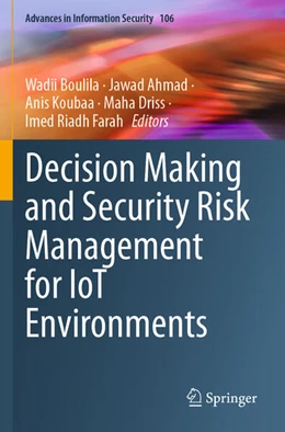 Abbildung von Boulila / Ahmad | Decision Making and Security Risk Management for IoT Environments | 1. Auflage | 2025 | 106 | beck-shop.de