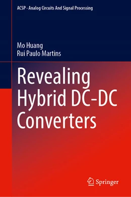 Abbildung von Huang / Martins | Revealing Hybrid DC-DC Converters | 1. Auflage | 2025 | beck-shop.de