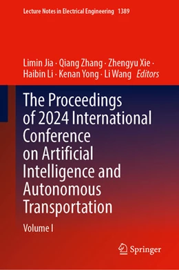 Abbildung von Jia / Zhang | The Proceedings of 2024 International Conference on Artificial Intelligence and Autonomous Transportation | 1. Auflage | 2025 | beck-shop.de