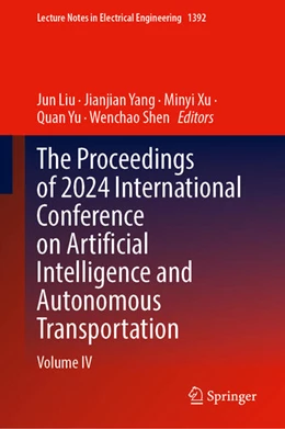 Abbildung von Liu / Yang | The Proceedings of 2024 International Conference on Artificial Intelligence and Autonomous Transportation | 1. Auflage | 2025 | beck-shop.de