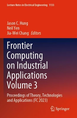 Abbildung von Hung / Yen | Frontier Computing on Industrial Applications Volume 3 | 1. Auflage | 2025 | 1133 | beck-shop.de