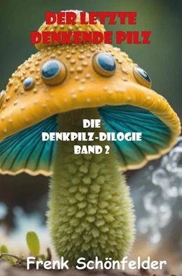 Abbildung von Schönfelder | Der letzte denkende Pilz | 1. Auflage | 2025 | beck-shop.de