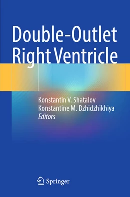 Abbildung von Dzhidzhikhiya / Shatalov | Double-Outlet Right Ventricle | 1. Auflage | 2025 | beck-shop.de