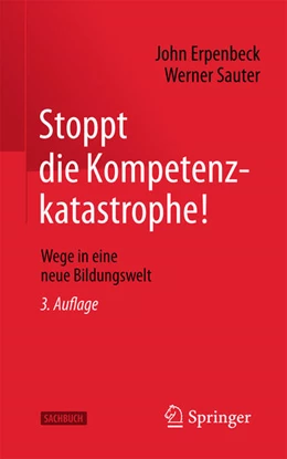 Abbildung von Erpenbeck / Sauter | Stoppt die Kompetenzkatastrophe! | 3. Auflage | 2025 | beck-shop.de