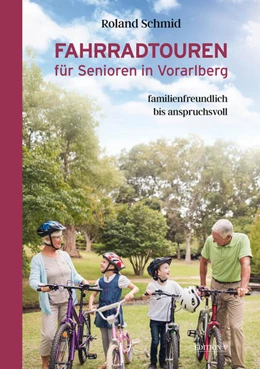 Abbildung von Schmid | Fahrradtouren für Senioren in Vorarlberg | 1. Auflage | 2025 | beck-shop.de