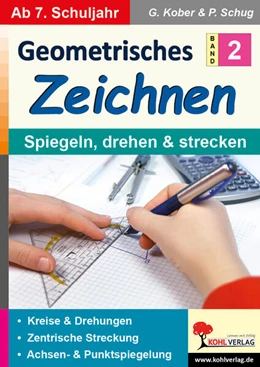 Abbildung von Kober / Schug | Geometrisches Zeichnen / Band 2: Spiegeln, drehen und strecken | 1. Auflage | 2025 | beck-shop.de