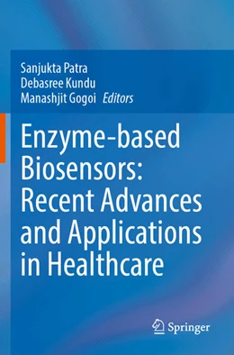 Abbildung von Patra / Kundu | Enzyme-based Biosensors: Recent Advances and Applications in Healthcare | 1. Auflage | 2025 | beck-shop.de