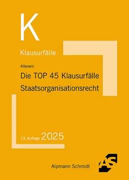 Abbildung von Altevers | Die TOP 40 Klausurfälle Staatsorganisationsrecht | 13. Auflage | 2025 | beck-shop.de