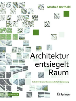 Abbildung von Berthold | Architektur entsiegelt Raum | 1. Auflage | 2025 | beck-shop.de