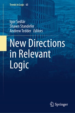 Abbildung von Sedlár / Standefer | New Directions in Relevant Logic | 1. Auflage | 2025 | beck-shop.de