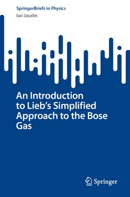 Abbildung von Jauslin | An Introduction to Lieb's Simplified Approach to the Bose Gas | 1. Auflage | 2025 | beck-shop.de